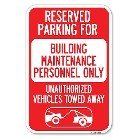 Signmission Reserved Parking for Building Maintenanc Heavy-Gauge Aluminum Sign, 12" x 18", A-1218-23129 A-1218-23129